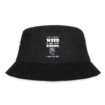 A Day Without Weed Is Like Cannabis Weed Smoking - Bucket Hat - Schwarz - Vorne - Lela (165cm)