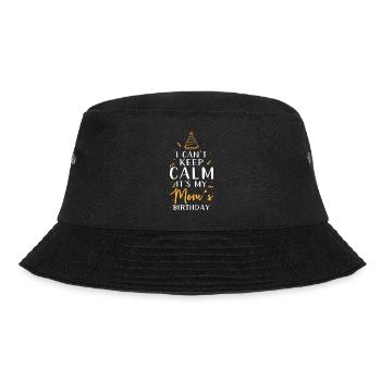 Moms Birthday Ich Kann Mich Nicht Beruhigen - Bucket Hat - Schwarz - Vorne - Lela (165cm)