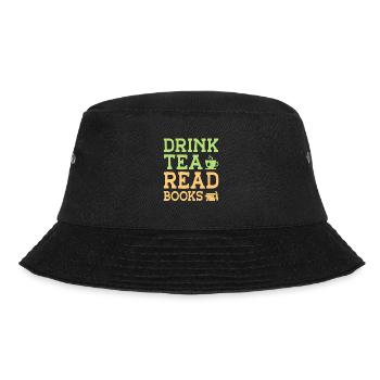 Drink Tea Read Books Be Happy Tea Drinker Tea Love - Bucket Hat - Schwarz - Vorne - Lela (165cm)