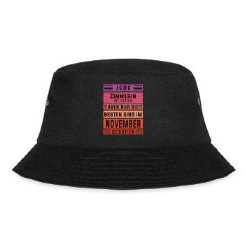 Zimmermann Geburtstag November geboren Zimmererin - Bucket Hat - Schwarz - Vorne - Lela (165cm)
