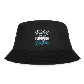 Teachers Are The Foundation Of Education Cool - Bucket Hat - black - Front - Lela (165cm)