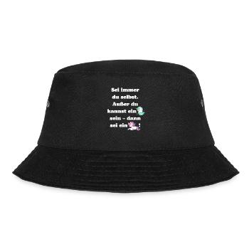 Sei immer du selbst Außer du kannst ein Einhorn.. - Bucket Hat - Schwarz - Vorne - Lela (165cm)