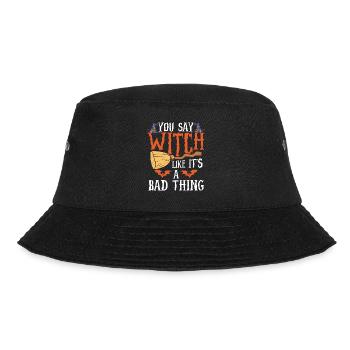 You Say Witch Is A Bad Thing - Bucket Hat - black - Front - Lela (165cm)