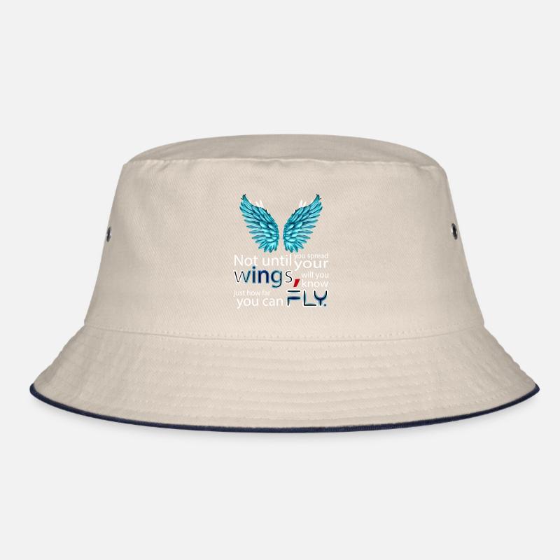 Not until you spread your wings... Bucket Hat