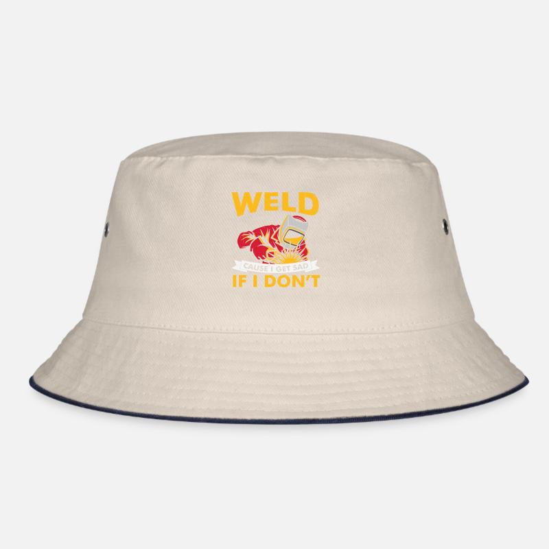 Weld Cause I Get Sad When I Don't Bucket Hat