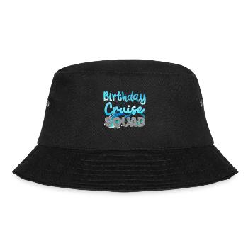 Birthday Cruise Squad Cruising Vacation BDAY Party - Bucket Hat - black - Front - Lela (165cm)