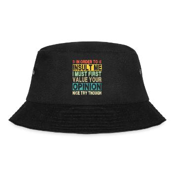 In Order To Insult Me I Must Value Your Opinion - Bucket Hat - black - Front - Lela (165cm)