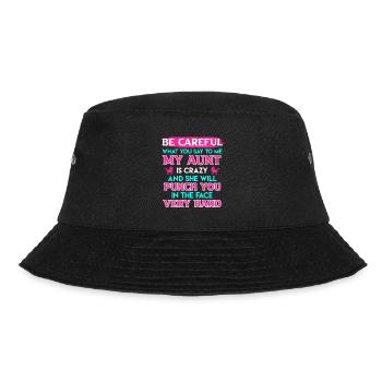 Beware I have a crazy aunt cool aunt - Bucket Hat - black - Front - Lela (165cm)