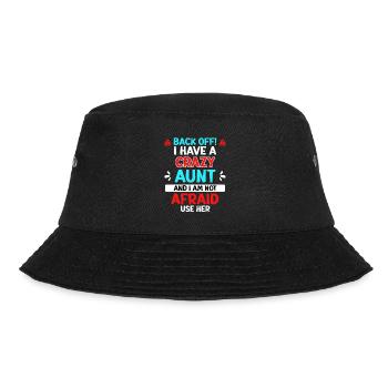 Hands off! Got a crazy aunt cool aunt - Bucket Hat - black - Front - Lela (165cm)