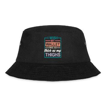 I Wish My Wallet Was As Thick As My Thighs 2 - Bucket Hat - black - Front - Lela (165cm)