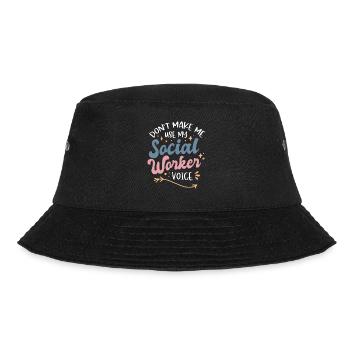 Dont Make Me Use My Social Worker Voice - Bucket Hat - Schwarz - Vorne - Lela (165cm)
