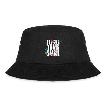 I ll Cut Your Bush Gardening - Bucket Hat - black - Front - Lela (165cm)