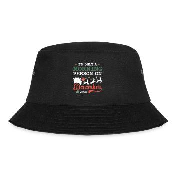 I'm Only A Morning Person on December 25th Pajama - Bucket Hat - black - Front - Lela (165cm)