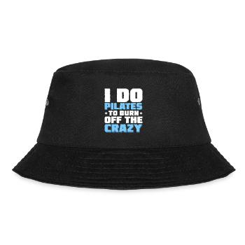 I Do Pilates To Burn Off The Crazy Exercise Fitnes - Bucket Hat - black - Front - Lela (165cm)