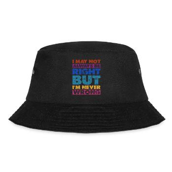 I May Not Always Be Right But I'm Never Wrong 16 - Bucket Hat - Schwarz - Vorne - Lela (165cm)