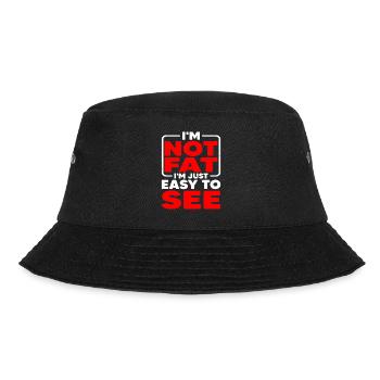 I'm Not Fat, I'm Just Easy To See 4 - Bucket Hat - black - Front - Lela (165cm)