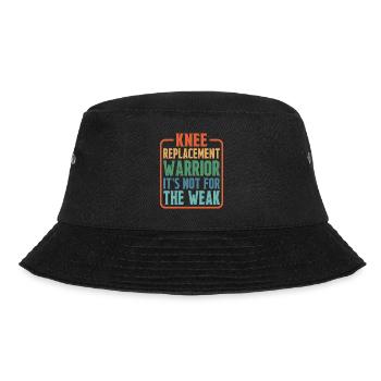 Knee Replacement Warrior, It's Not For The Weak 2 - Bucket Hat - black - Front - Lela (165cm)