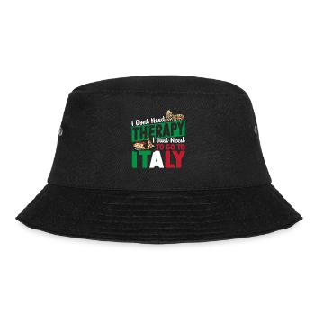 I Dont Need Therapy I Just Need to Go to Italy - Bucket Hat - black - Front - Lela (165cm)