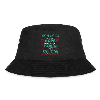 Mathematics Gives Us Hope That Every Problem - Bucket Hat - Schwarz - Vorne - Lela (165cm)