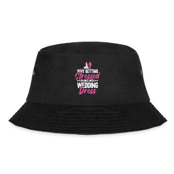 Why stress rhymes with the wedding dress JGA - Bucket Hat - black - Front - Lela (165cm)