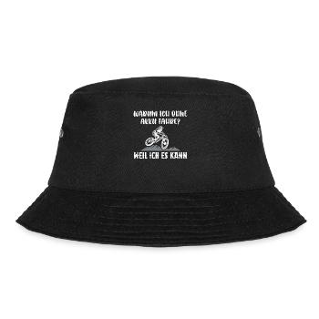 Warum Ich Ohne Akku Fahre Weil Ich Es Kann - Bucket Hat - Schwarz - Vorne - Lela (165cm)