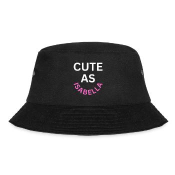 Cute as Isabella Name - Bucket Hat - black - Front - Lela (165cm)