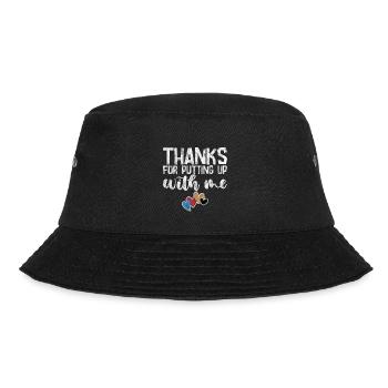 Thanks For Putting Up With Me 3 - Bucket Hat - Schwarz - Vorne - Lela (165cm)