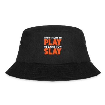 I Didn't Come To Play, I Came To Slay 6 - Bucket Hat - black - Front - Lela (165cm)