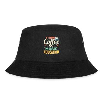 I Turn Coffee Into Music Education School Music Te - Bucket Hat - black - Front - Lela (165cm)