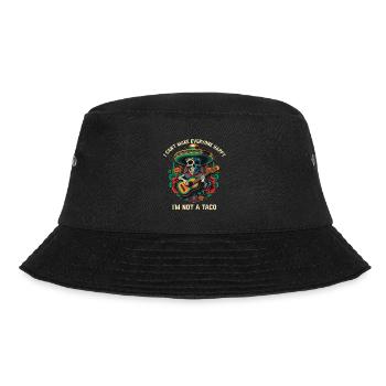 I Can't Make Everyone Happy I'm Not A Taco Mexican - Bucket Hat - Schwarz - Vorne - Lela (165cm)