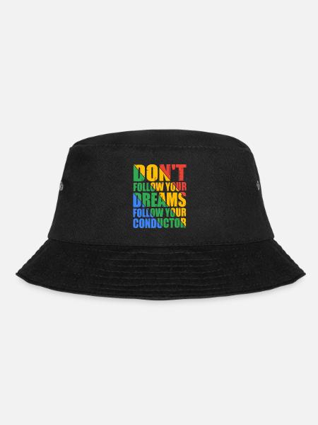 Don't Follow Your Dreams Follow Your Conductor 7 - Bucket Hat - Schwarz