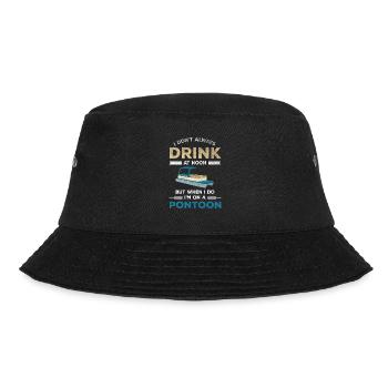 I don't always drink at noon but on the pontoon - Bucket Hat - black - Front - Lela (165cm)
