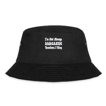 I'm Not Always Sarcastic Sometimes I Sleep - Bucket Hat - black - Front - Lela (165cm)