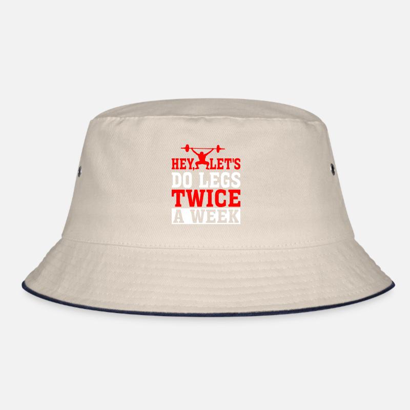 Hey, let's do legs twice a week 2 Bucket Hat