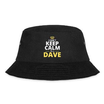 I Can't Keep Calm I'm A Dave - Bucket Hat - black - Front - Lela (165cm)