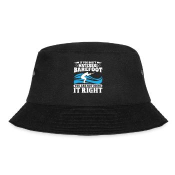 You don't waterski barefoot you are not - Bucket Hat - black - Front - Lela (165cm)