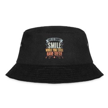 Life Is Short Funny Smile While You Still Have - Bucket Hat - black - Front - Lela (165cm)