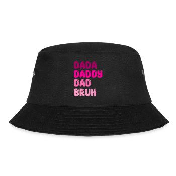 Funny Father s Day Dada Daddy Dad Bruh - Bucket Hat - black - Front - Lela (165cm)