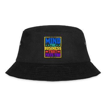 Mind The Business That Pays You 31 - Bucket Hat - black - Front - Lela (165cm)