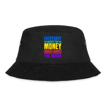 Everybody Wants The Money Nobody Wants The Work 26 - Bucket Hat - black - Front - Lela (165cm)