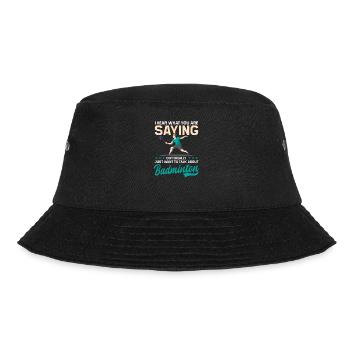 Badmintonspieler Hören Sie, was Sie sagen, aber denken Sie an - Bucket Hat - Schwarz - Vorne - Lela (165cm)