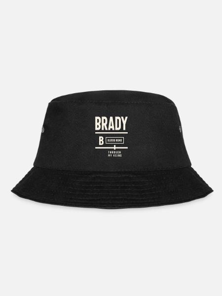 Brady Blood Runs Through My Veins - Brady Name - Bucket Hat - black