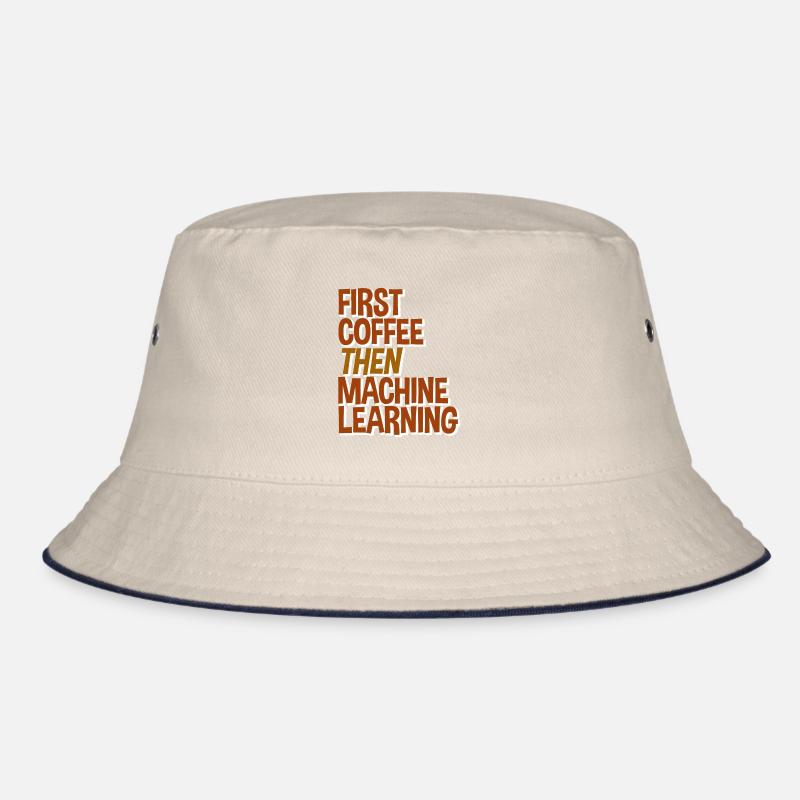 First Coffee Then Machine Learning Bucket Hat