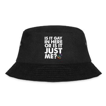 Is It Gay In Here Or Is It Just Me LGBT Pride - Bucket Hat - black - Front - Lela (165cm)