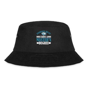 Everyone Relax, I Have A Master's Degree 34 - Bucket Hat - Schwarz - Vorne - Lela (165cm)