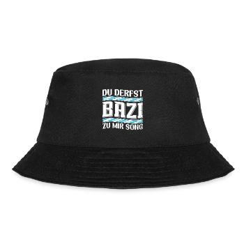 Boarisch Du Derfst Bazi zu mia Song Bayern Shirt - Bucket Hat - Schwarz - Vorne - Lela (165cm)