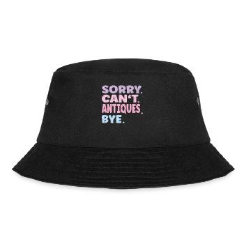 Sorry Can't Antiques Bye Funny Antiques - Bucket Hat - black - Front - Lela (165cm)