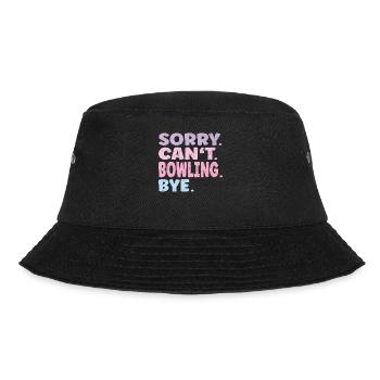 Sorry Can't Bowling Bye Funny Bowling - Bucket Hat - black - Front - Lela (165cm)