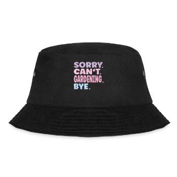 Sorry Can't Gardening Bye Funny Gardening - Bucket Hat - black - Front - Lela (165cm)