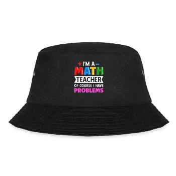 math teacher saying mathematician - Bucket Hat - black - Front - Lela (165cm)